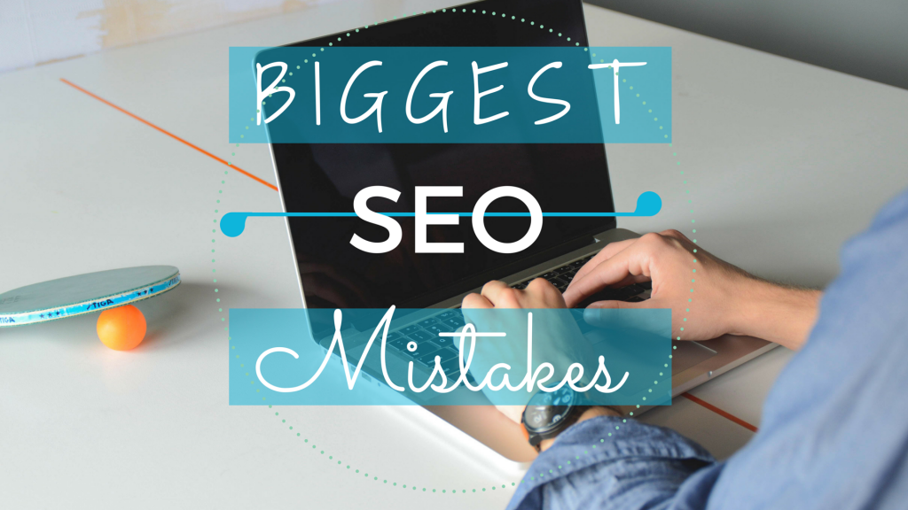 Top Mistakes Made During Search Engine Optimization