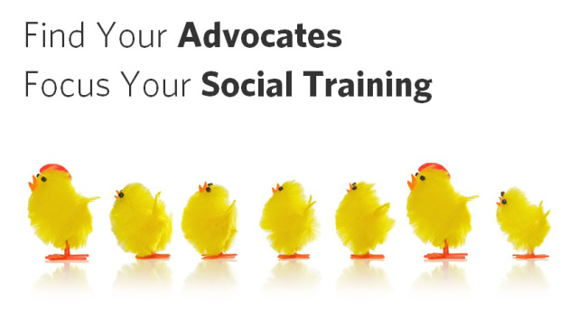 Find your advocates focus your training
