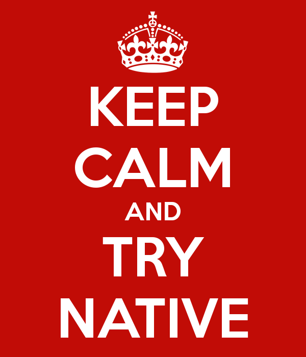 keep-calm-and-try-native