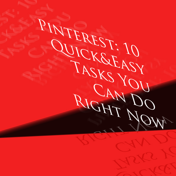 Pinterest 10 Quick and Easy Tasks You Can Do Right Now