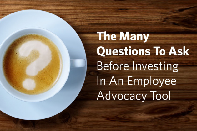 the many questions to ask before investing in an employee advocacy tool.jpg