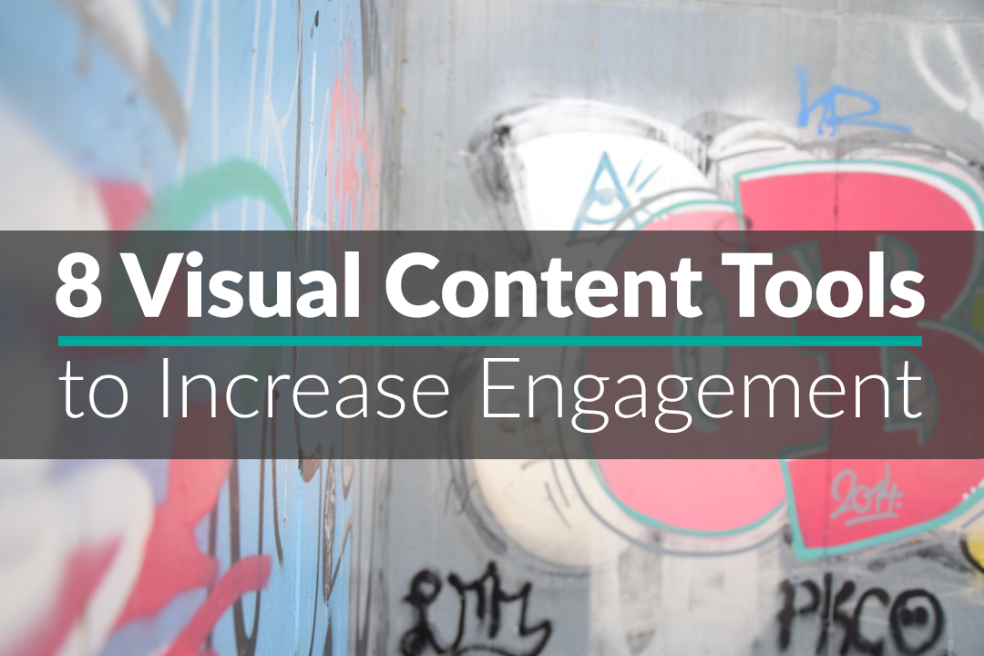 8_Visual_Content_Tools_to_Increase_Engagement_.png