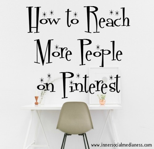How to Reach More People on Pinterest