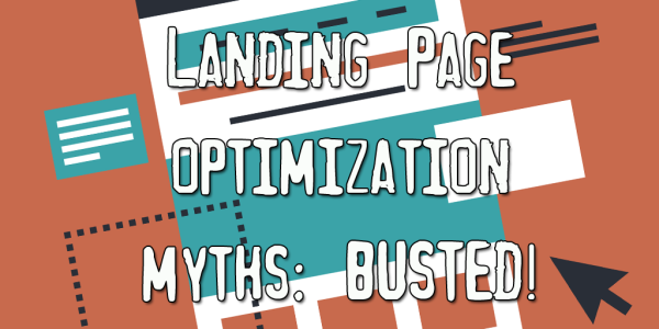 Landing page optimization myths