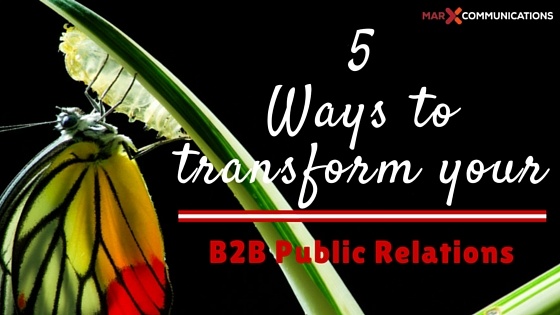 How to transform your B2B Public Relations in 5 steps