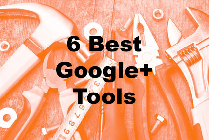 6 best Google+ tools