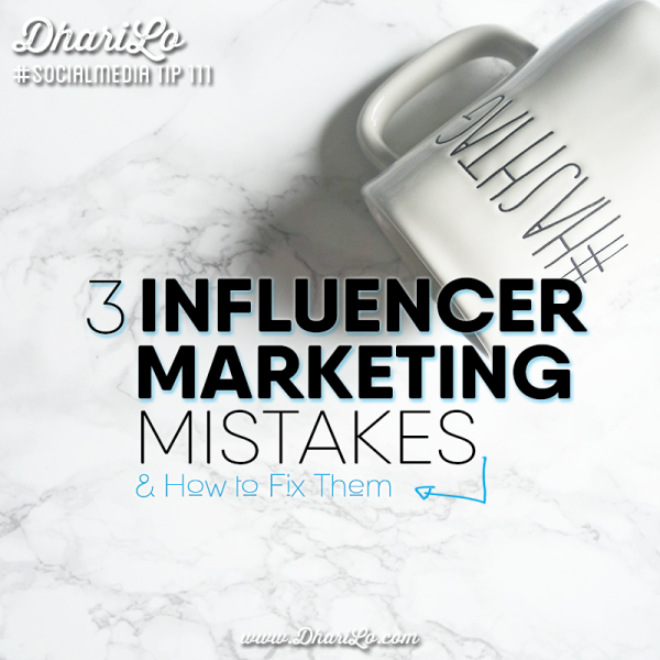 3 Major Influencer Marketing Mistakes and How to Fix Them