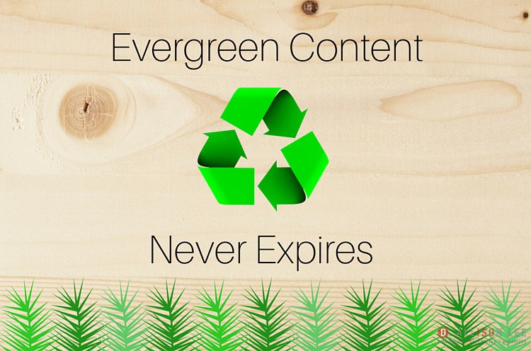 Evergreen content never expires.