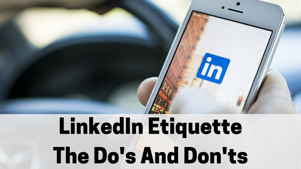 LinkedIn Etiquette - The Do