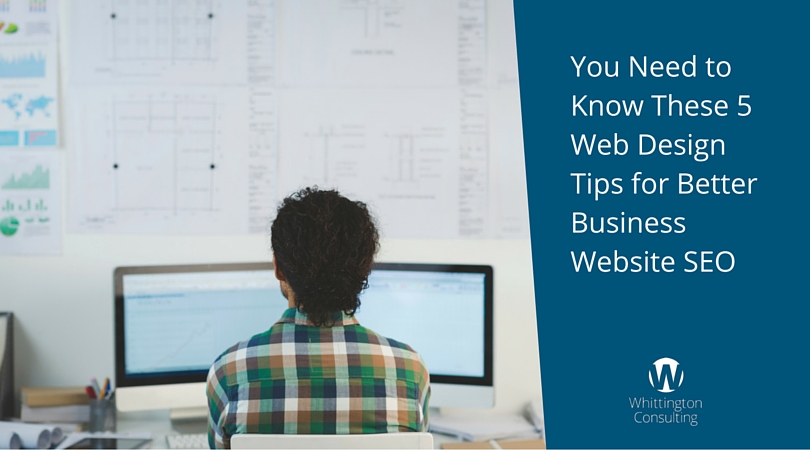 You Need to Know These 5 Web Design Tips for Better Business Website SEO