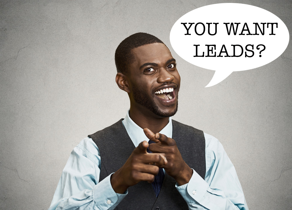 You want leads