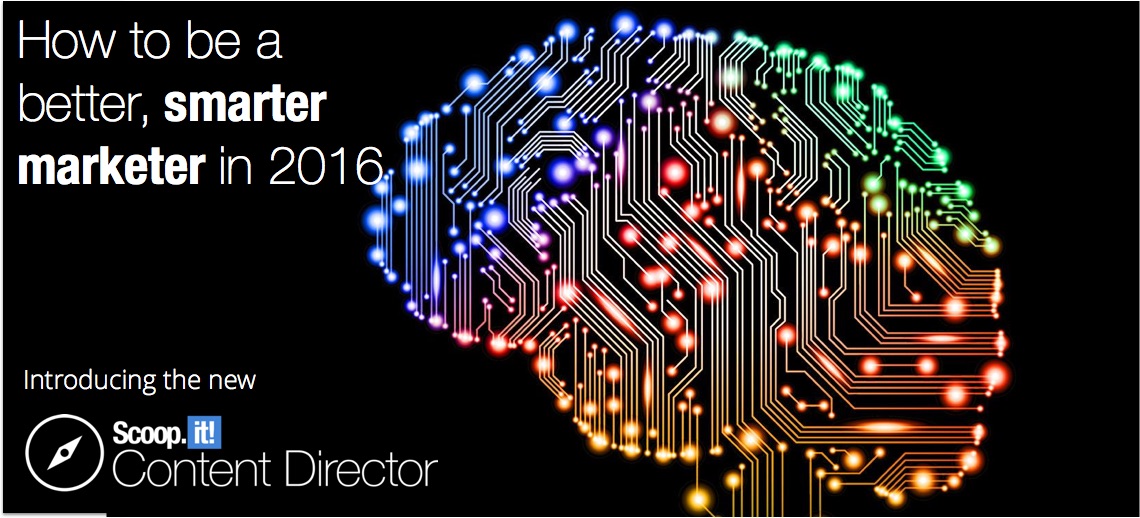 how to be a better smarter marketer in 2016 scoop content director