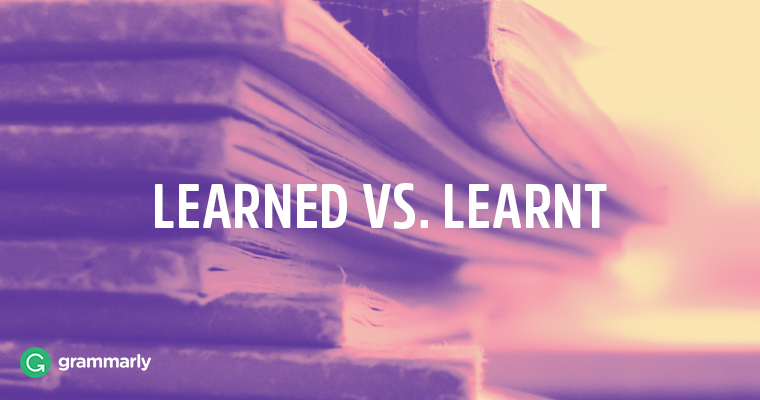 Learned vs. Learnt