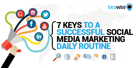 7 Keys To A Successful Social Media Marketing Daily Routine