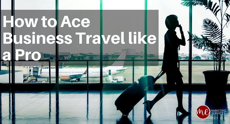 How to Ace Business Travel like a Pro