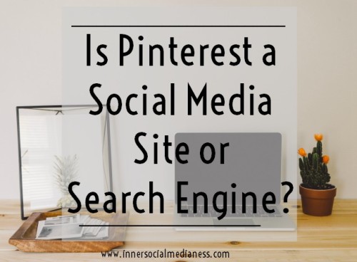 Is Pinterest a Social Media Site or Search Engine
