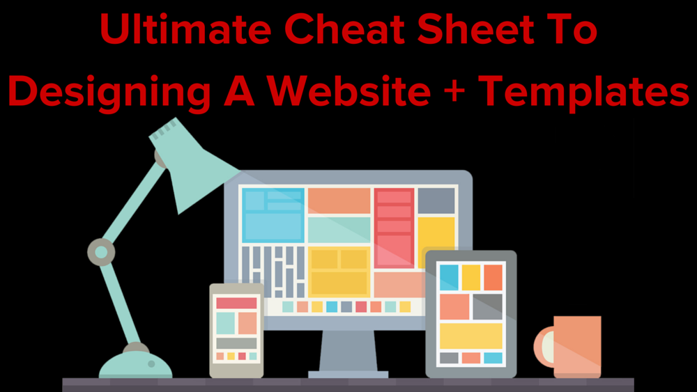Ultimate Cheat Sheet To Designing A Website + Templates