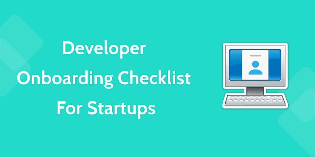 developer onboarding checklist for startups 
