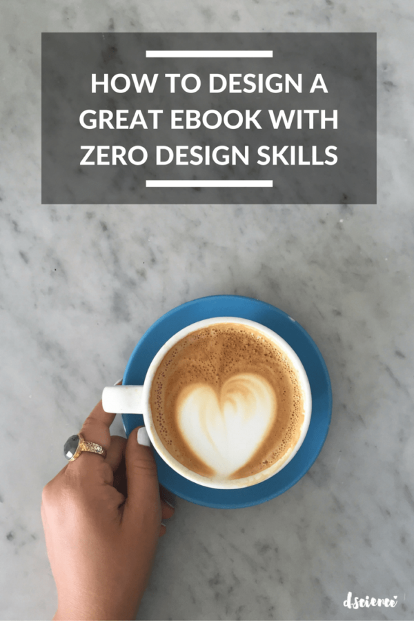 how to design a great ebook with zero design skills