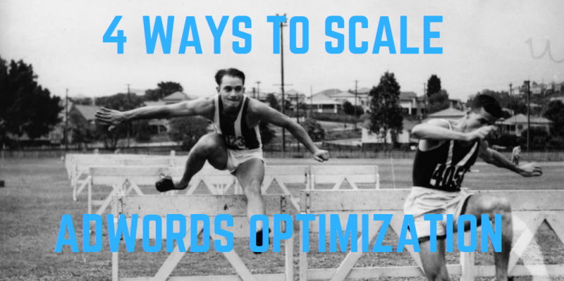 how to scale adwords optimization