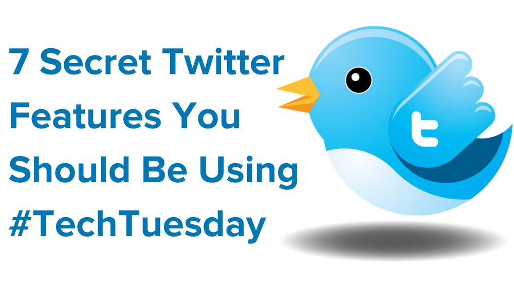 7 Secret Twitter Features You Should Be Using #TechTuesday