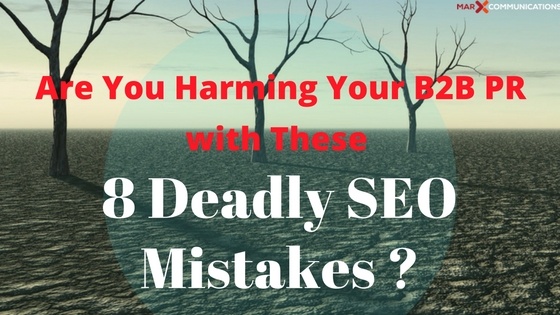 Are You Harming Your B2B PR with These 8 Deadly SEO Mistakes