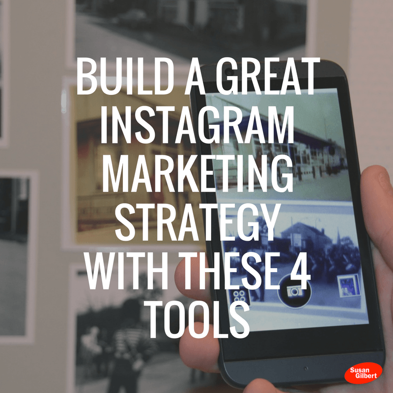 Build a Great Instagram Marketing Strategy With These 4 Tools