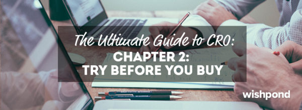The Ultimate Guide to Conversion Rate Optimization: Chapter 2: Try Before you Buy