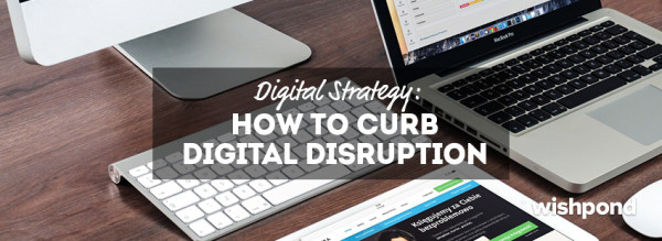Digital Strategy: How to Curb Digital Disruption