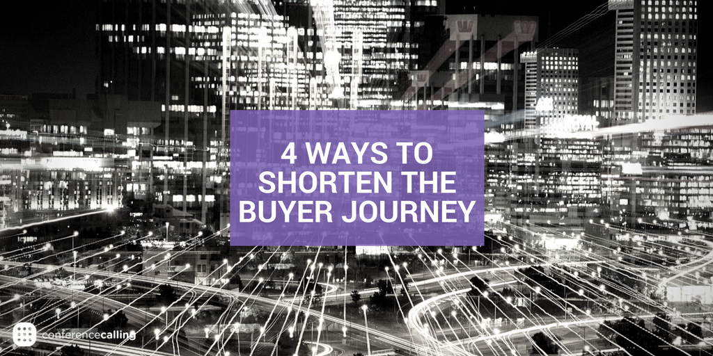 Shorten the buyer journey