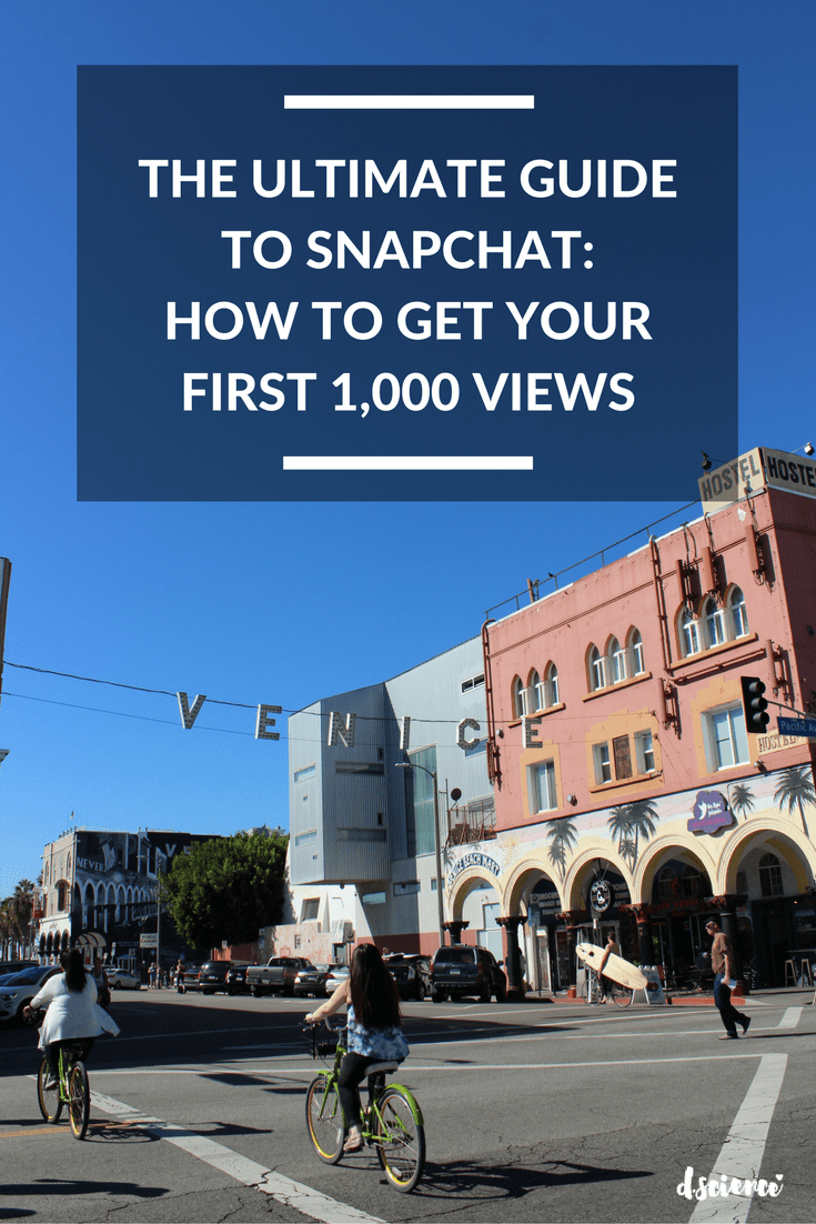 The Ultimate Guide to Snapchat: How to Get Your First 1000 Views