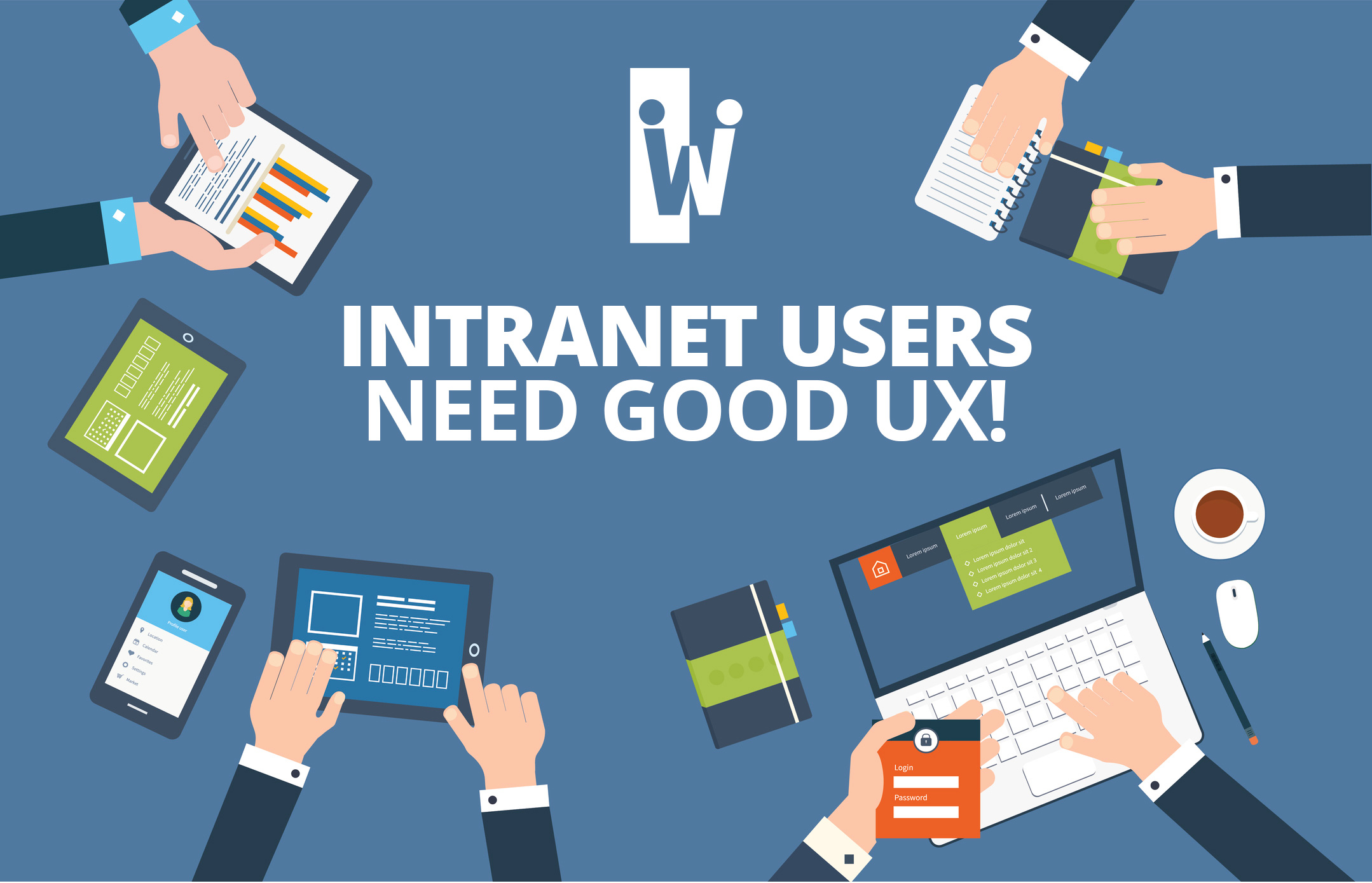 Intranet Users Need Good UX!