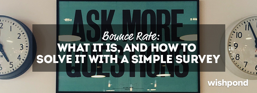 Bounce Rate: What It Is and How to Solve It with a Simple Survey