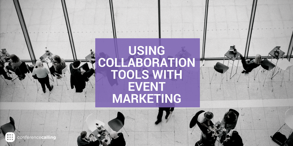 Collaboration Tools and Event Marketing