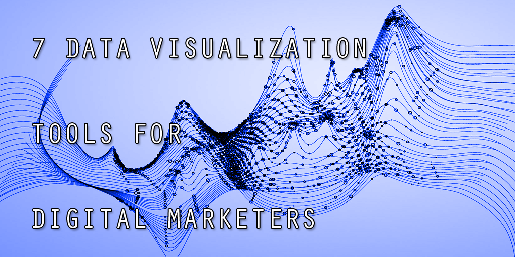 Data visualization tools for digital marketers