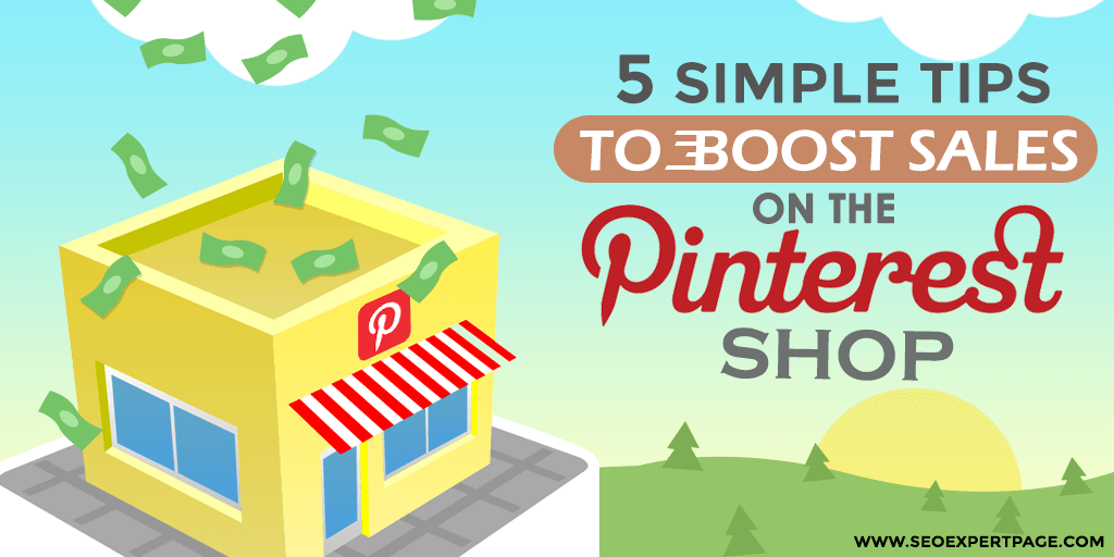 5 Simple Tips To Boost Sales on the Pinterest Shop Business 2 Community