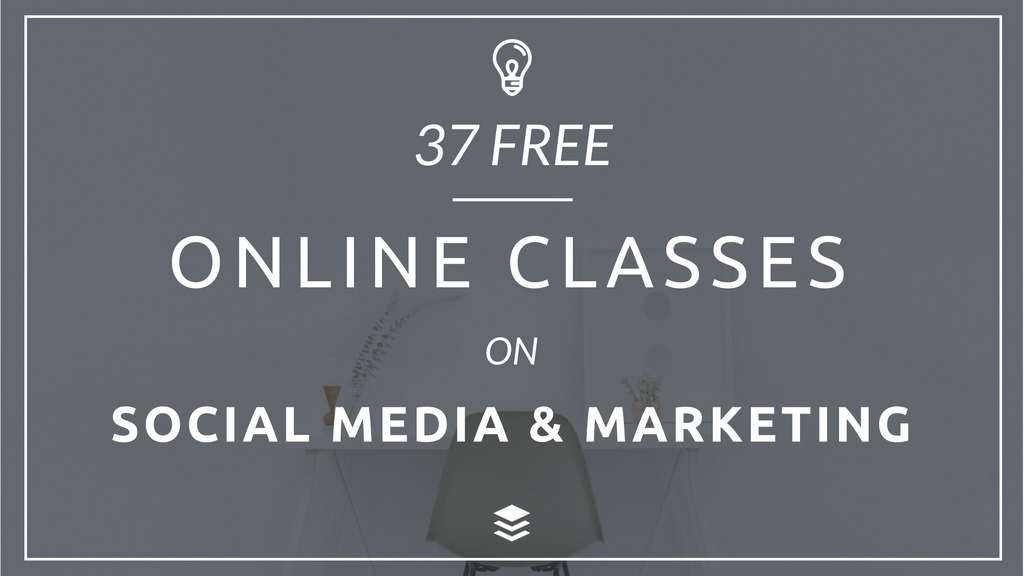 37 Free Online Marketing and Social Media Classes