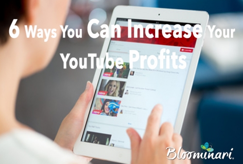 6 Ways You Can Increase Your YouTube Profits
