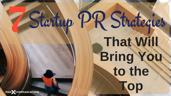 7 Startup PR Strategies That Will Bring You to the Top