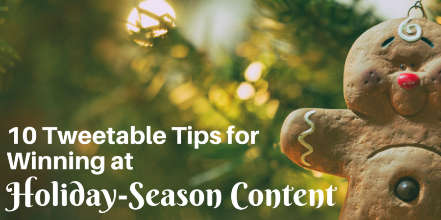 10 Tweetable Tips for Winning at Holiday-Season Content