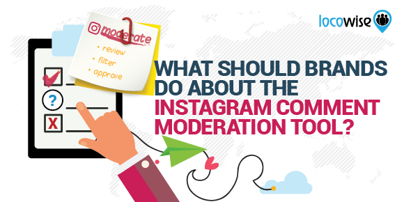 What Should Brands Do About The Instagram Comment Moderation Tool?