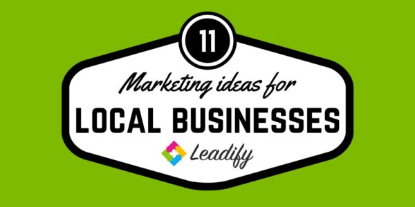 11 Marketing Ideas for Local Businesses - Leadify Contest Specialists