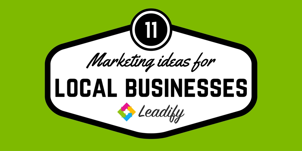 11 Marketing Ideas For Local Business Owners
