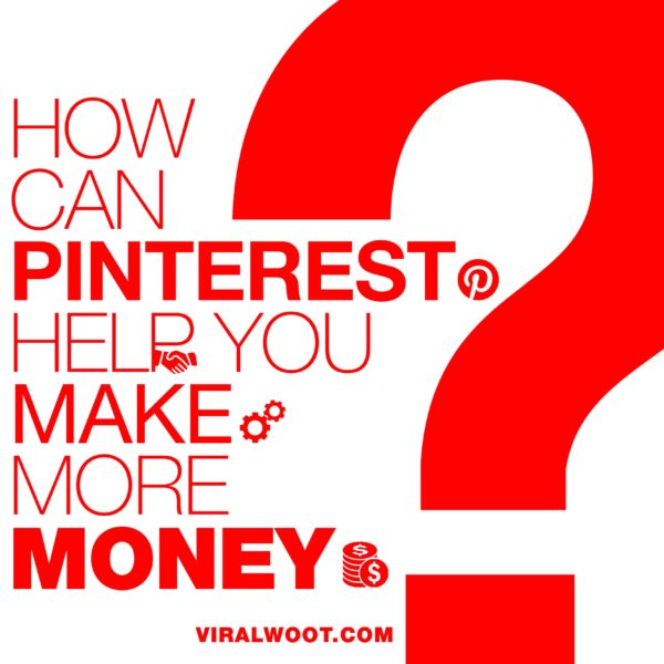 How can Pinterest help you make more money