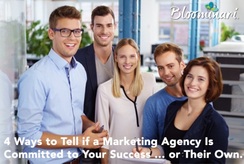 4 Ways to Tell if a Marketing Agency Is Committed to Your Success … or Their Own