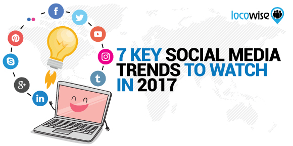 7 Key Social Media Trends To Watch In 2017