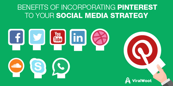 Benefits of incorporating pinterest to your social media strategy