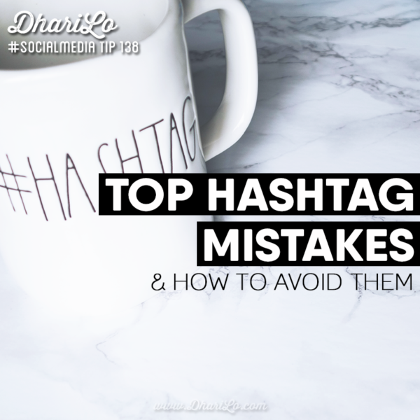 dharilo-social-media-marketing-tip-138-top-hashtag-mistakes-and-how-to-avoid-them