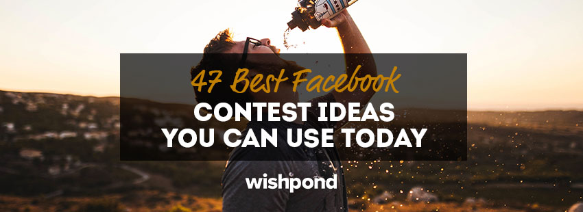 47 Best Facebook Contest Ideas You Can Use Today