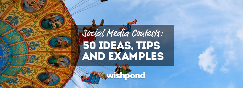 Social Media Contests: 50 Ideas, Tips and Examples